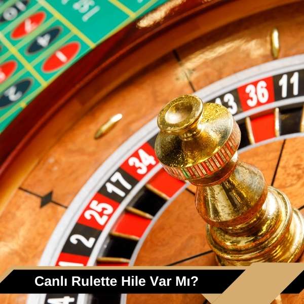 Canlı Rulette Hile Var Mı