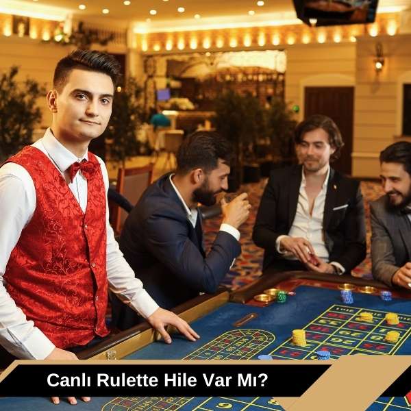 Canlı Rulette Hile Var Mı