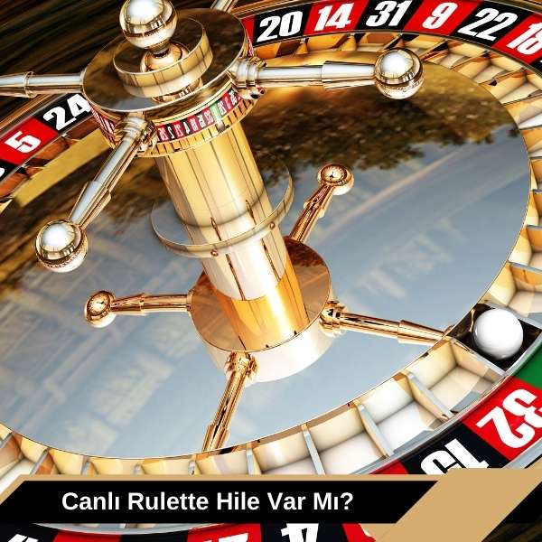 Canlı Rulette Hile Var Mı