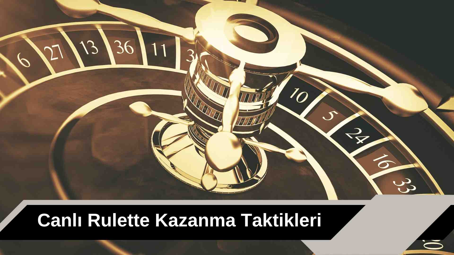 Canlı Rulette Kazanma Taktikleri