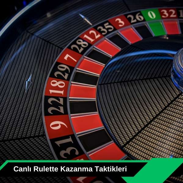 Canlı Rulette Kazanma Taktikleri 