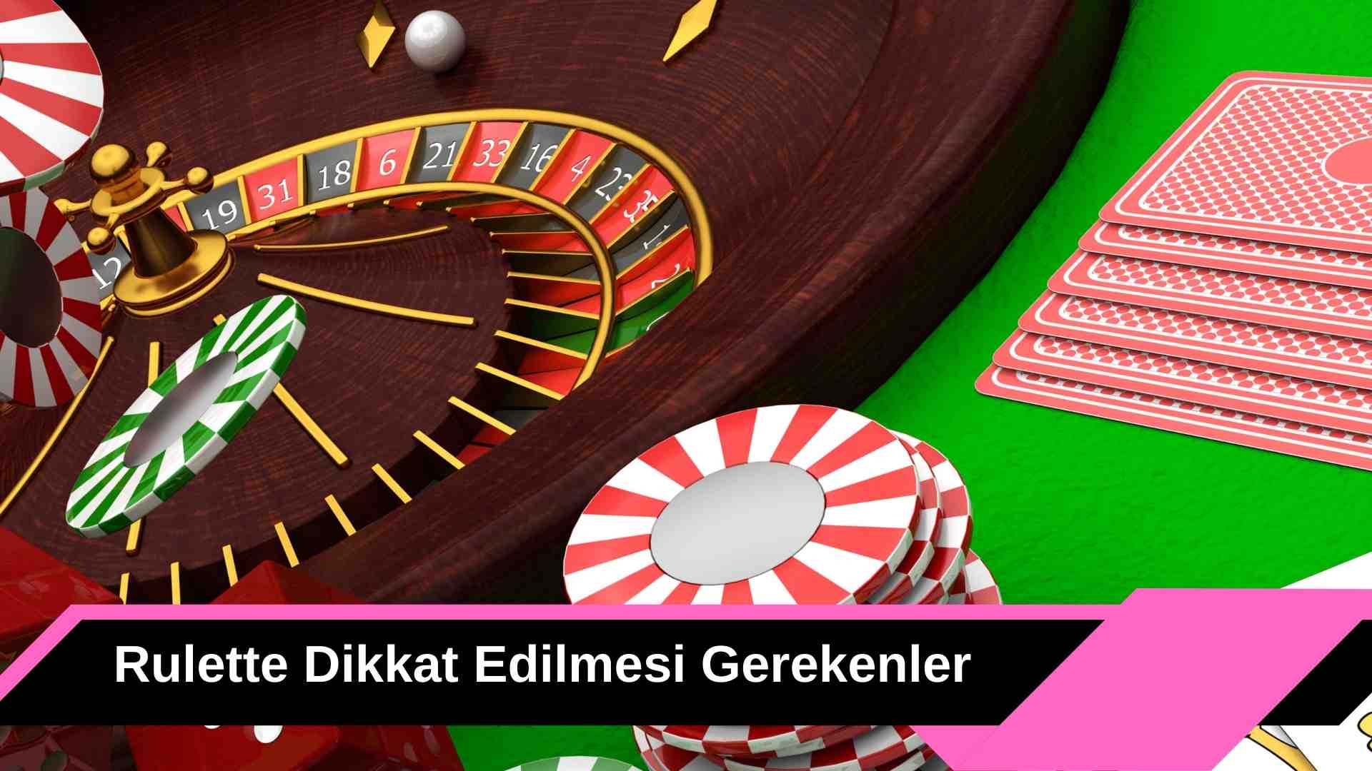 Rulette Dikkat Edilmesi Gerekenler