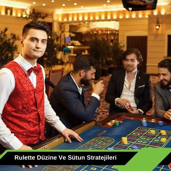 Rulette Düzine Ve Sütun Stratejileri