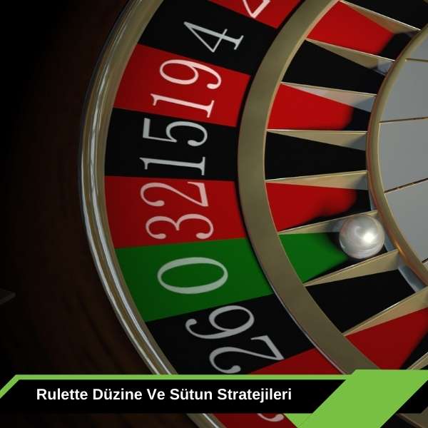 Rulette Düzine Ve Sütun Stratejileri