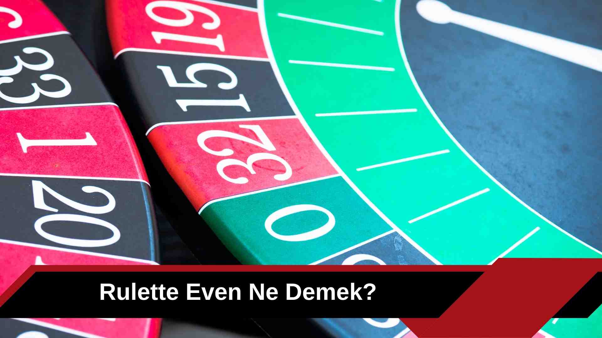 Rulette Even Ne Demek